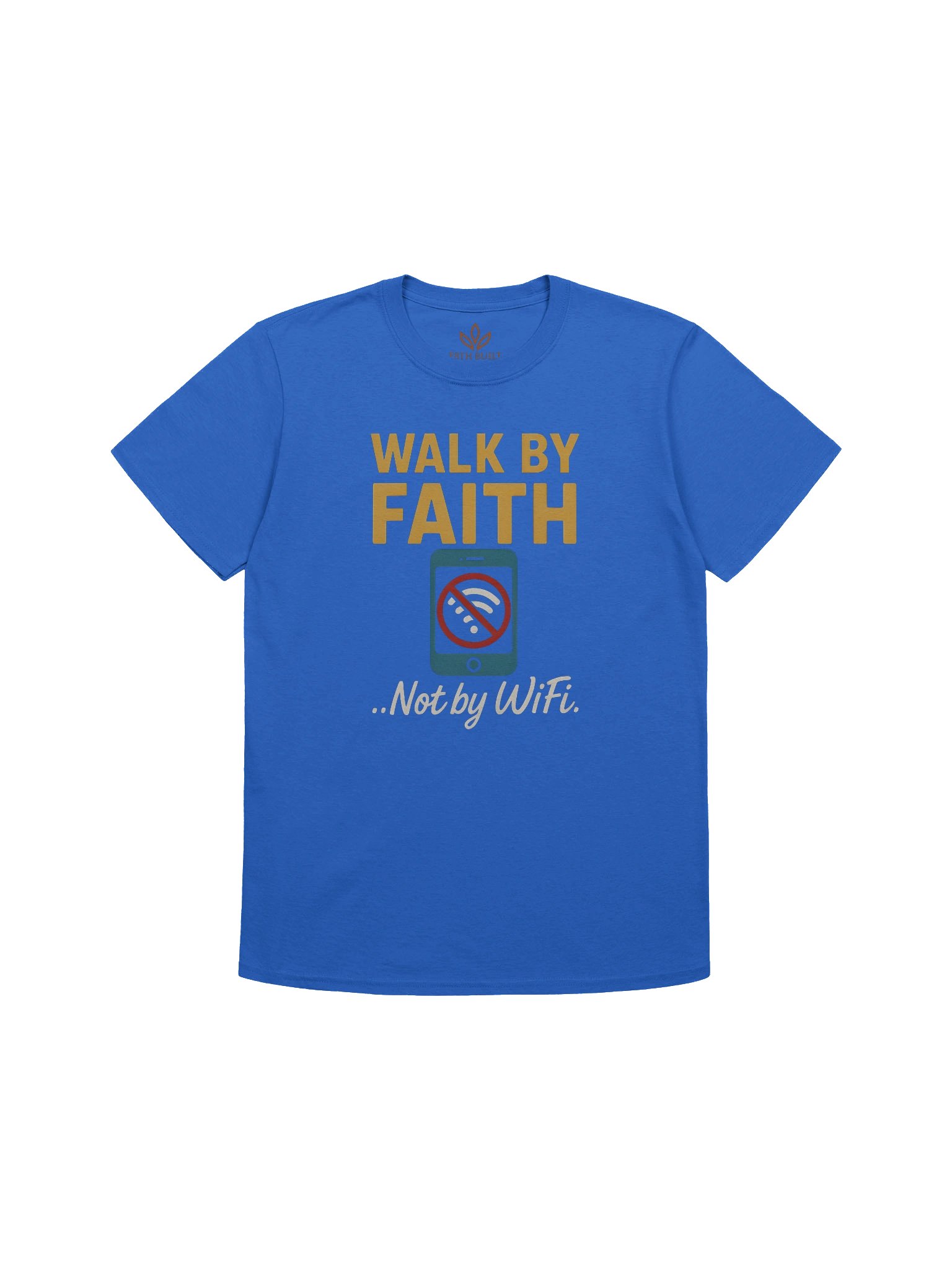 Walk By Faith not by Wifi T- Shirt product image (1)
