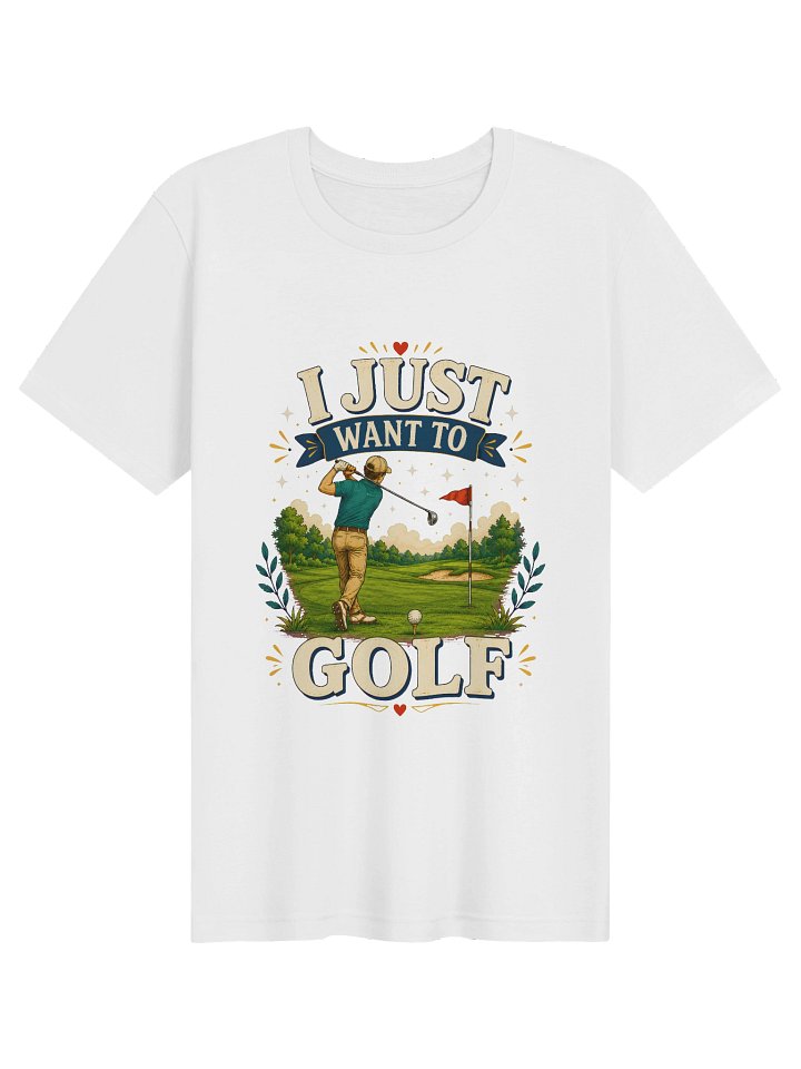 I Just Want To Golf Tee product image (1)