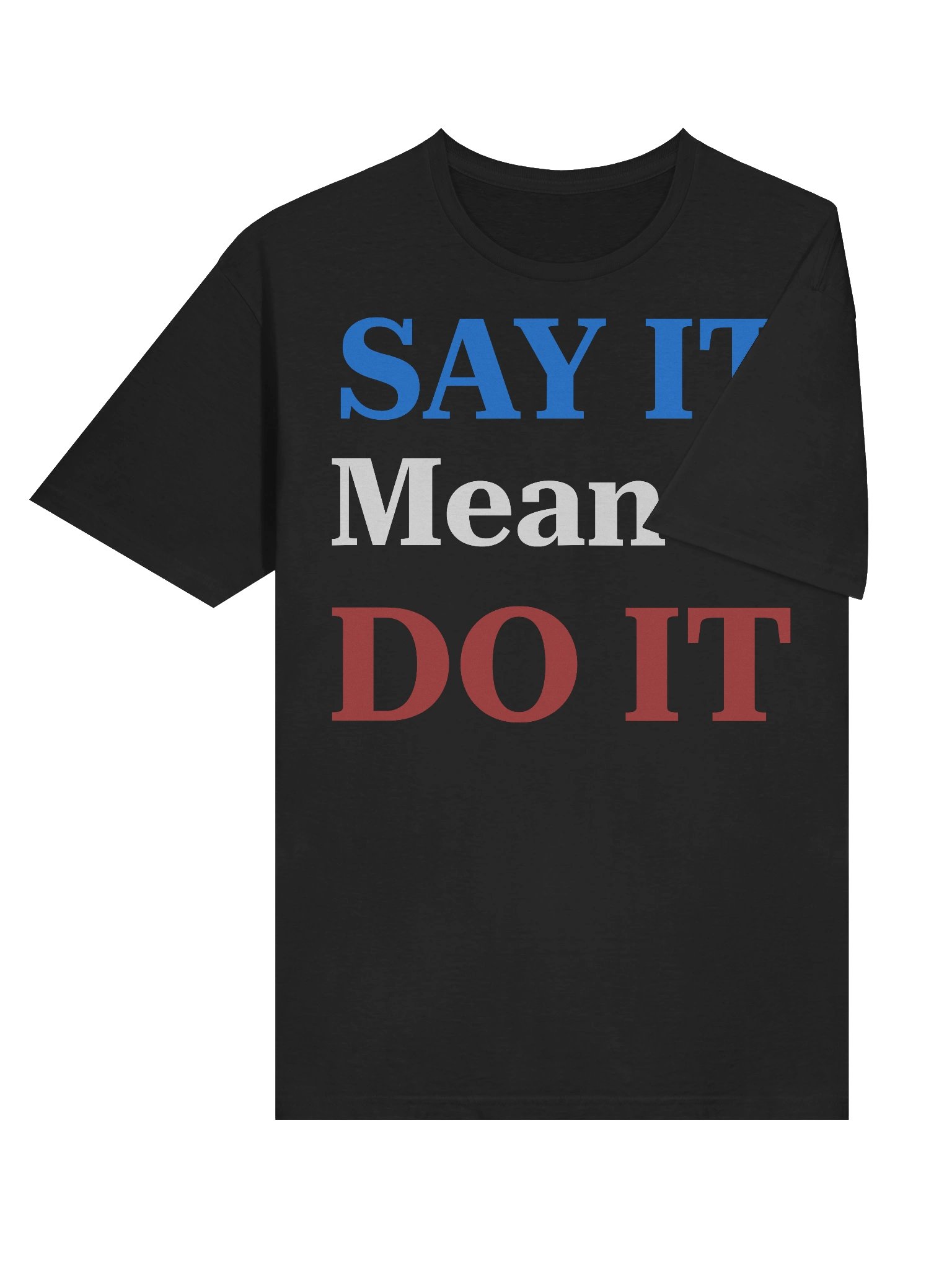Unisex Say It, Do It, Mean It T-Shirt product image (9)