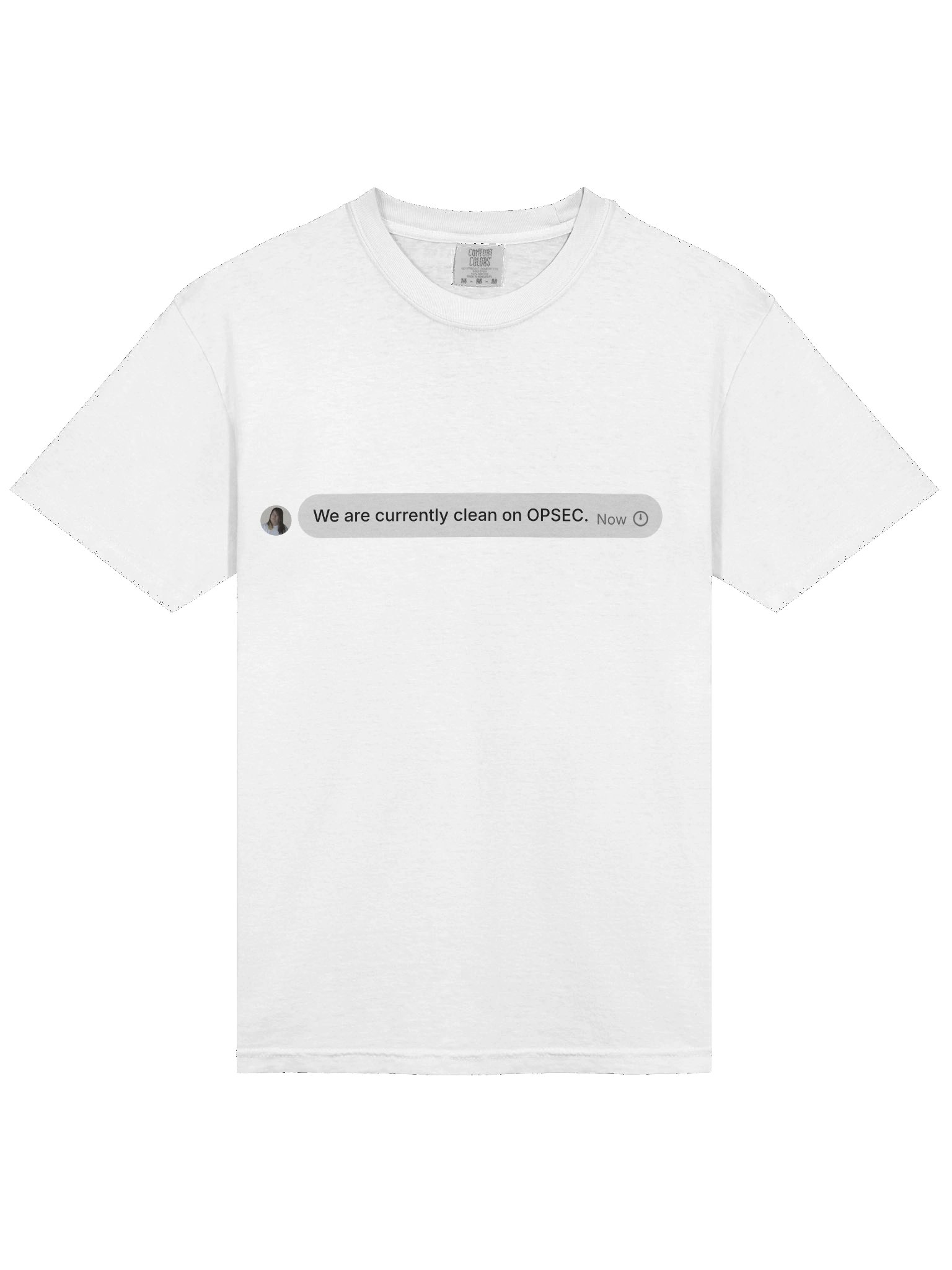 we are currently clean on OPSEC. tee product image (3)
