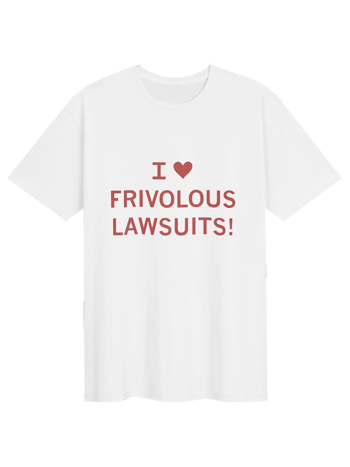 I Heart Frivolous Lawsuits Shirt product image (2)