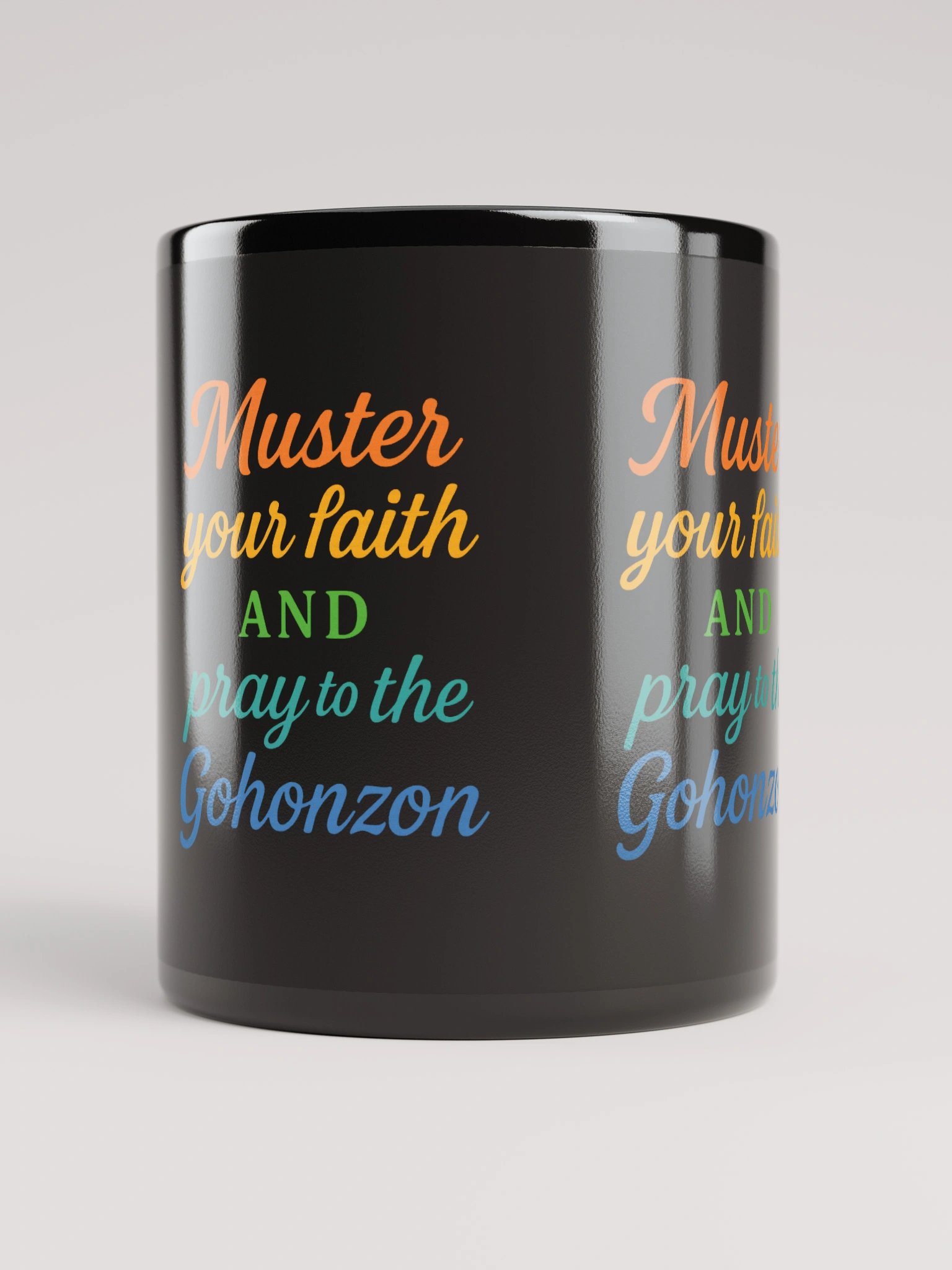 Muster Your Faith and Pray to the Gohonzon – Nichiren Buddhism Black Glossy Mug product image (5)