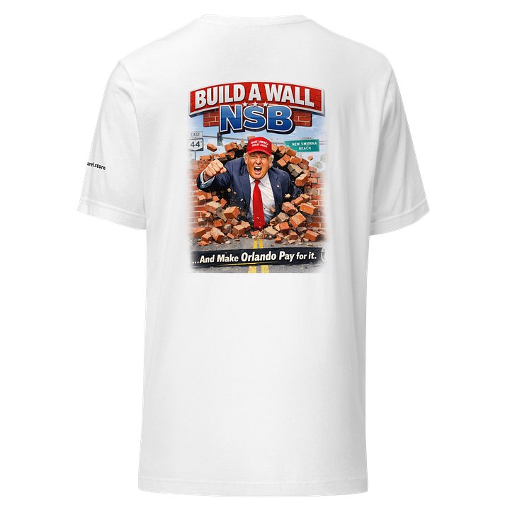 Build A Wall NSB And Make Orlando Pay For It product image (1)