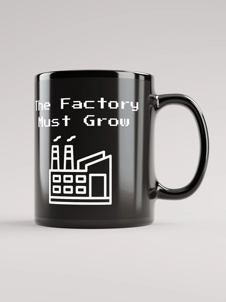 The Factory Must Grow 1 Mug product image (1)