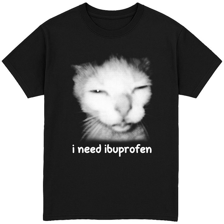 I need Ibuprofen T-Shirt product image (1)