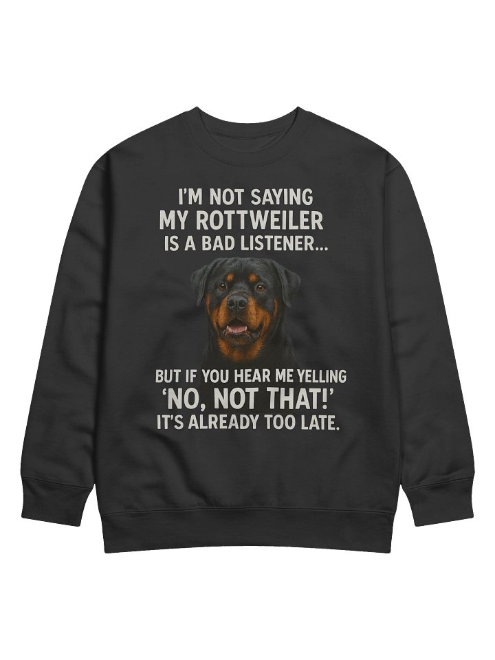 Bad Listener Rottweiler Sweatshirt product image (1)