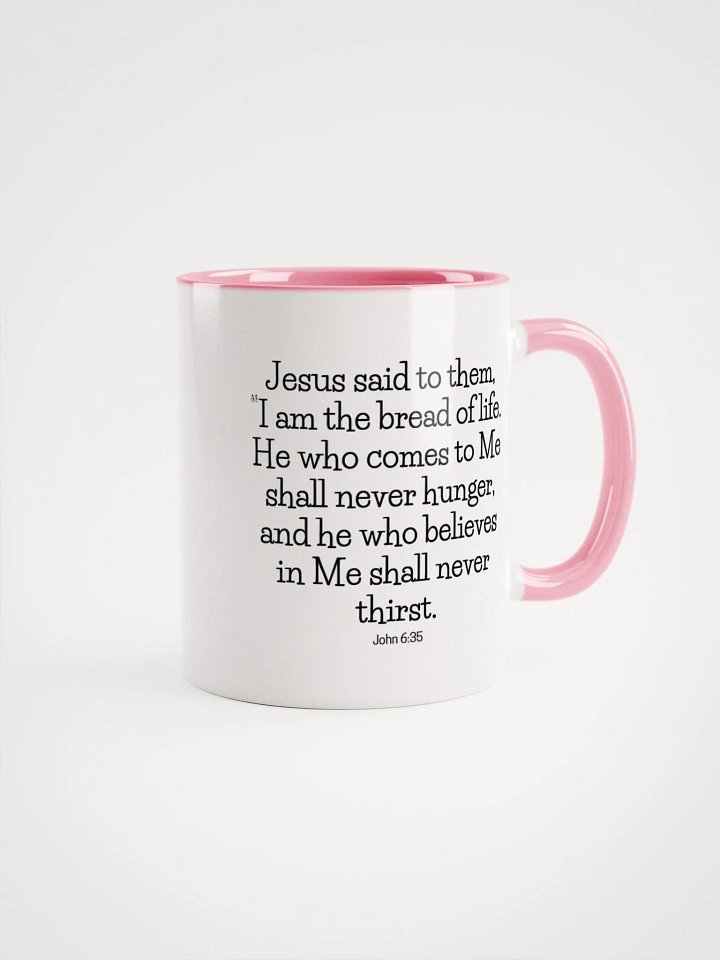 I Am The Bread Of Life He Who Comes To Me Shall Never Hunger John 6:35 Two-Tone Mug 11/15oz product image (1)