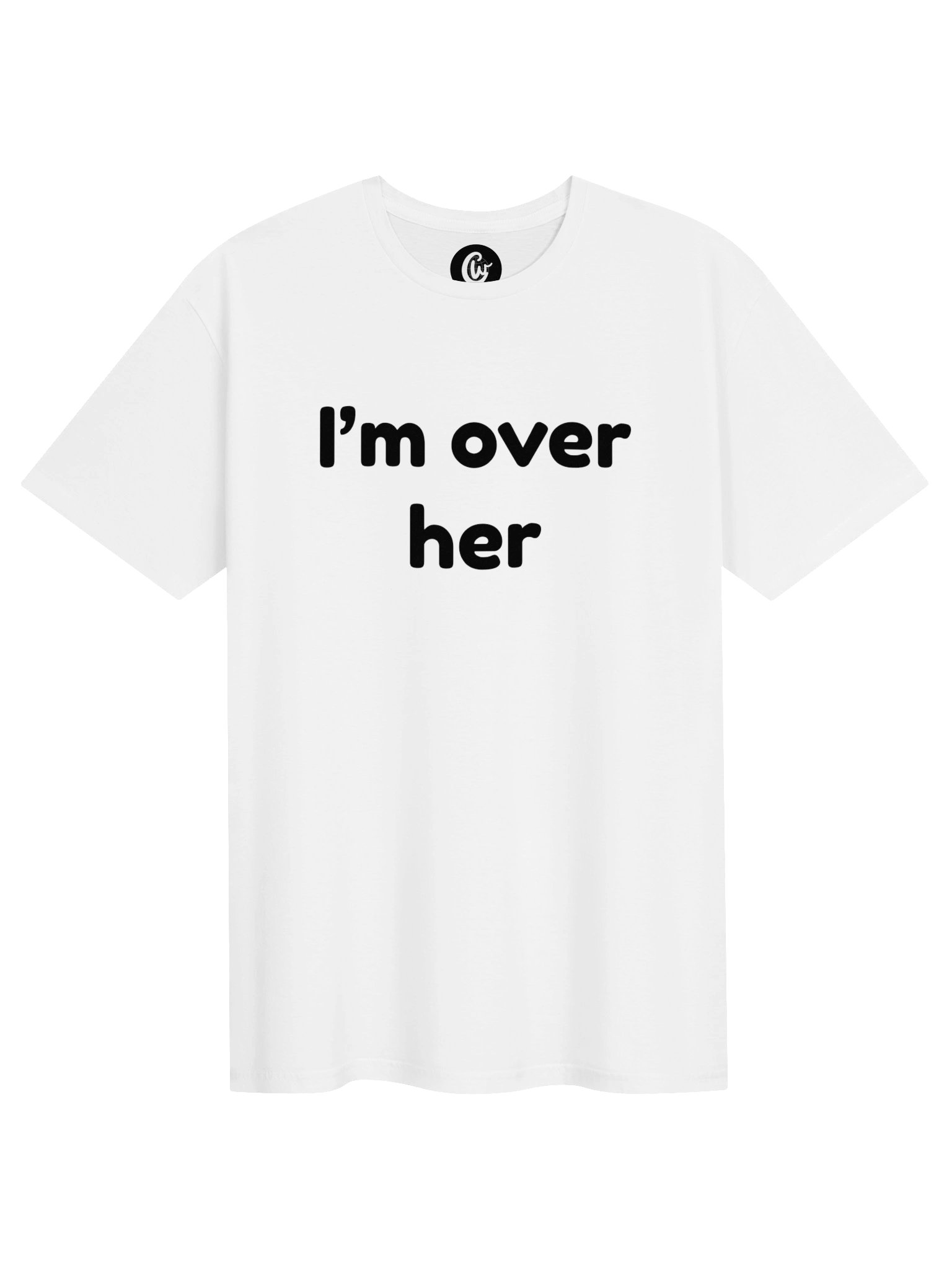 I'm over her T-Shirt product image (1)