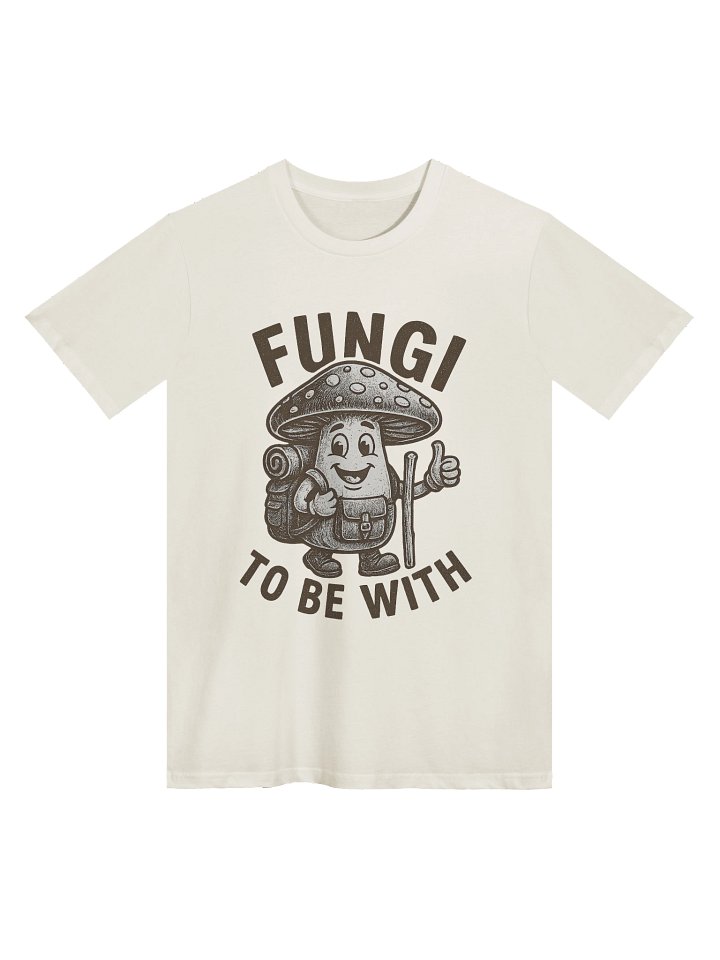 Fungi To Be With - Funny Mushroom Foraging T shirt Gift for Mushroom Foraging Lovers and Hobbists product image (1)