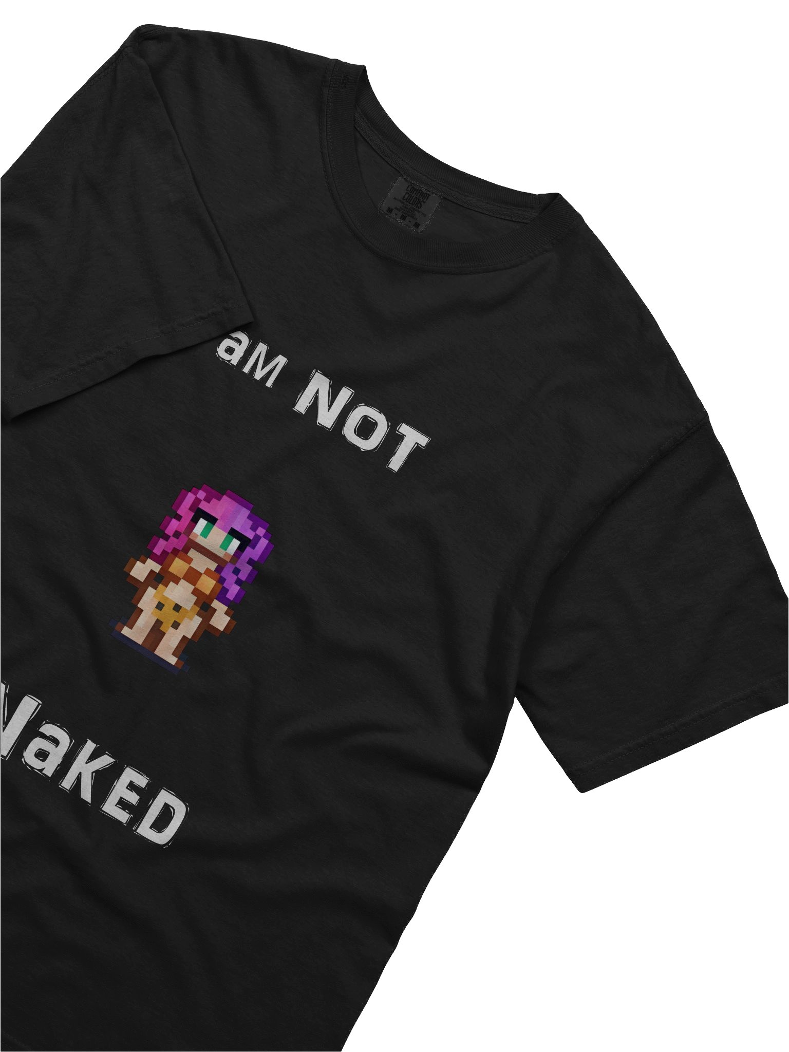 I am NOT Naked T-Shirt product image (25)