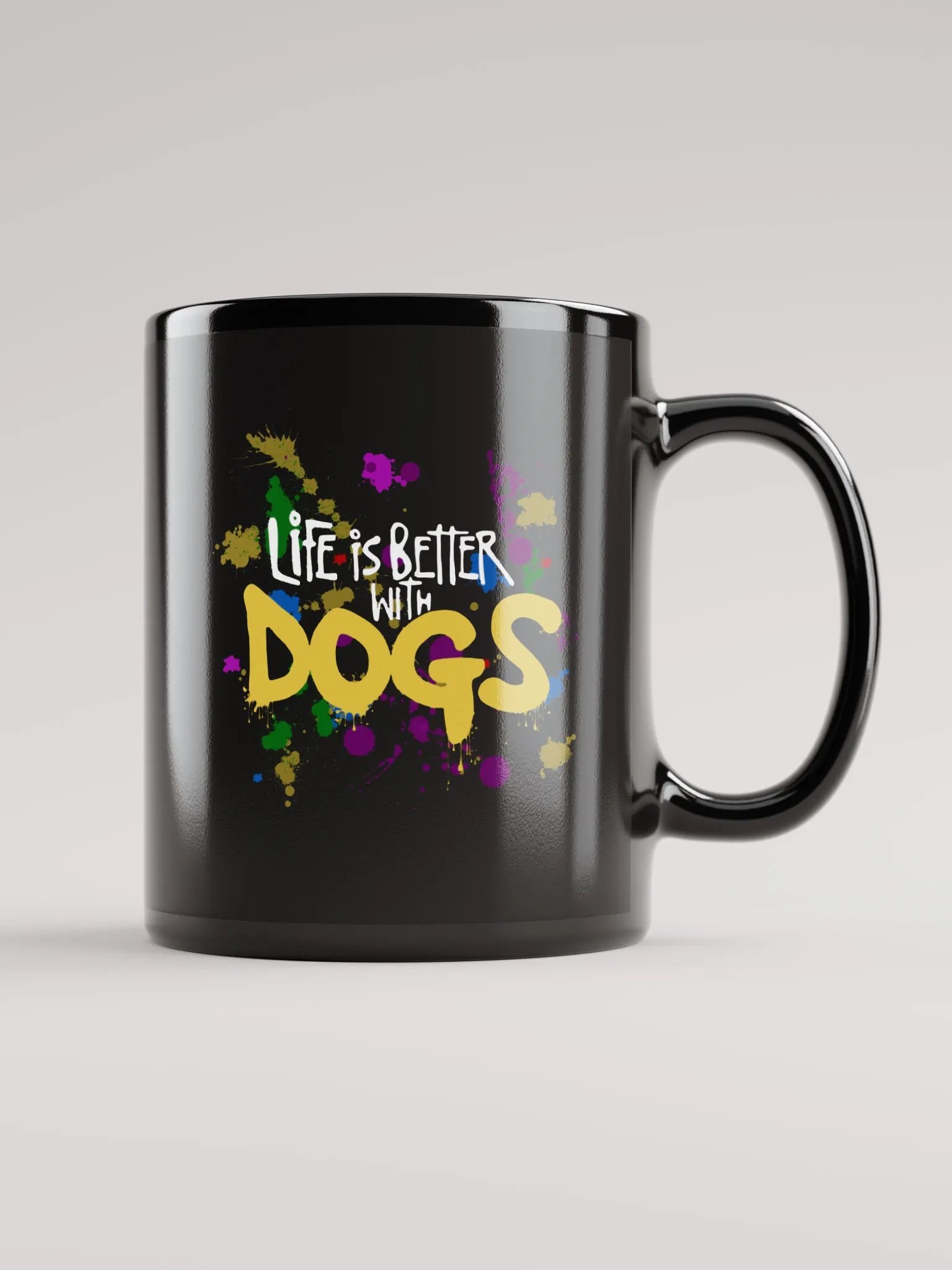Life is Better With Dogs, paint splatter on a black mug product image (1)