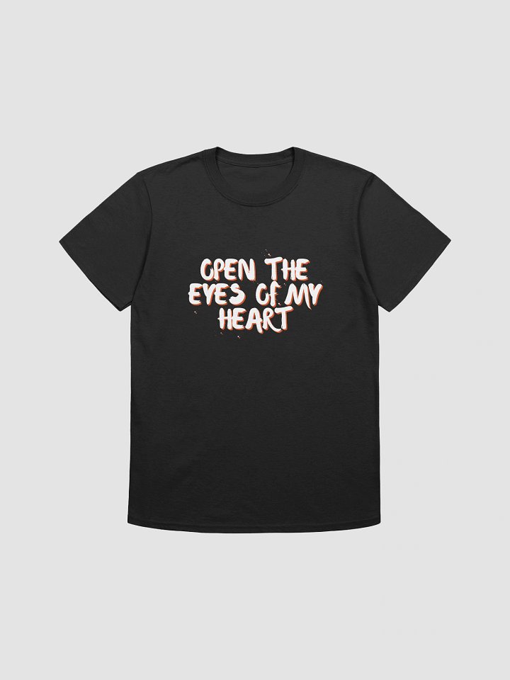 Open The Eyes Of My Heart Unisex T-Shirt product image (1)
