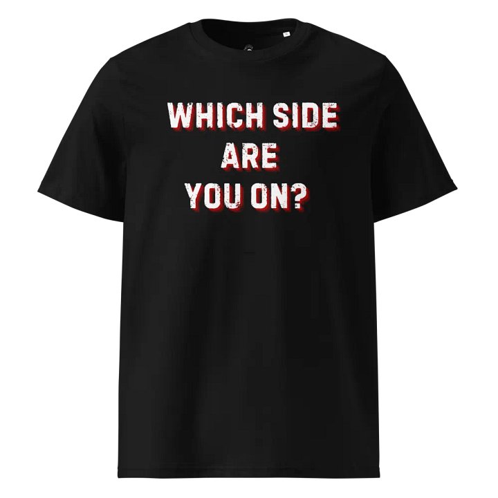 Which Side Are You On? Organic Cotton Tee product image (1)