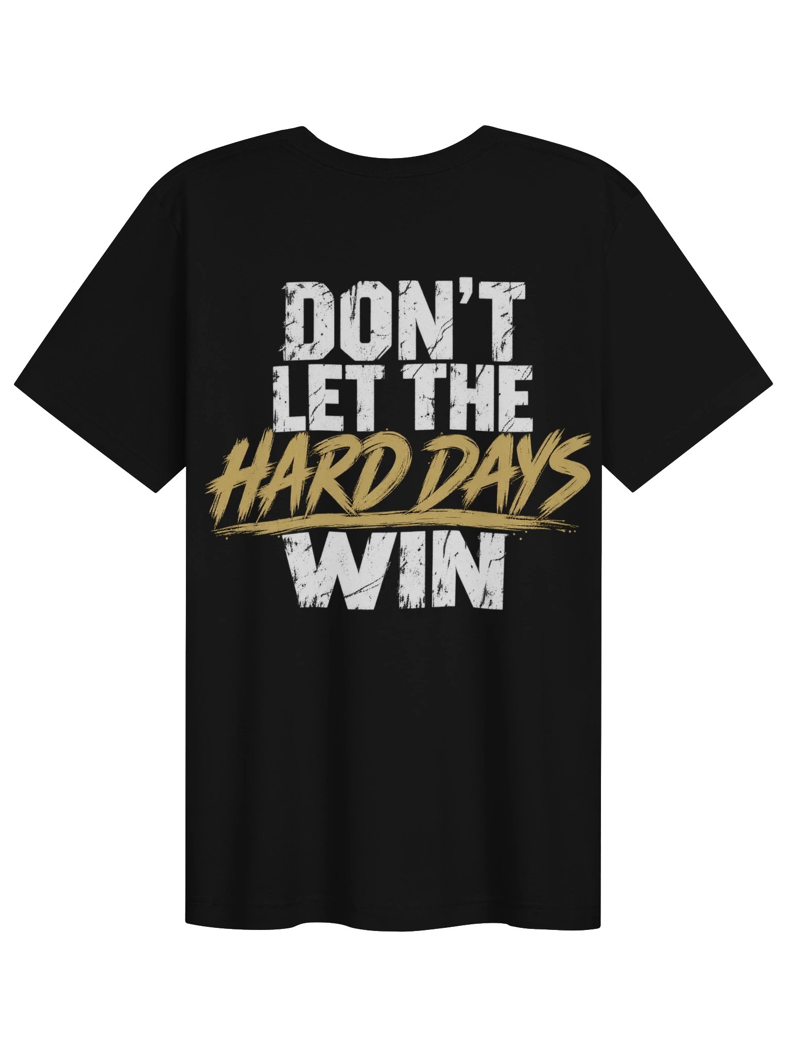 Lockdown Apparel Don't Let the Hard Days Win T-Shirt product image (2)