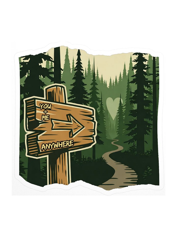 You + Me Anywhere – Northwoods Trail Sign Sticker product image (1)