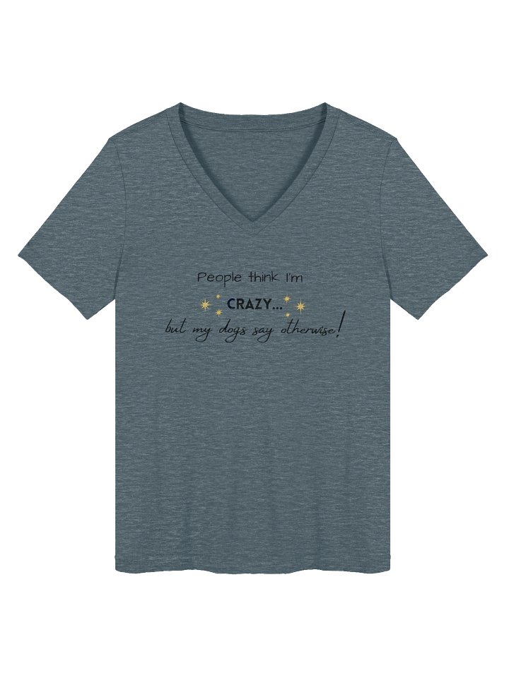 People Think I'm Crazy V-Neck product image (3)