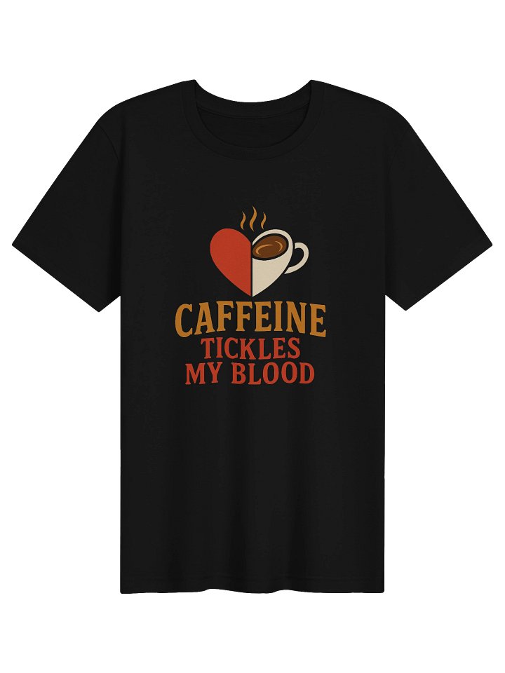 Caffeine Tickles My Blood Tee product image (1)