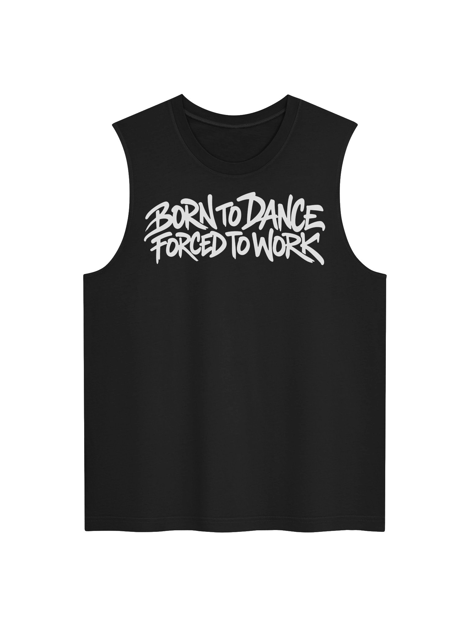 BORN TO DANCE FORCED TO WORK TANK TOP product image (1)