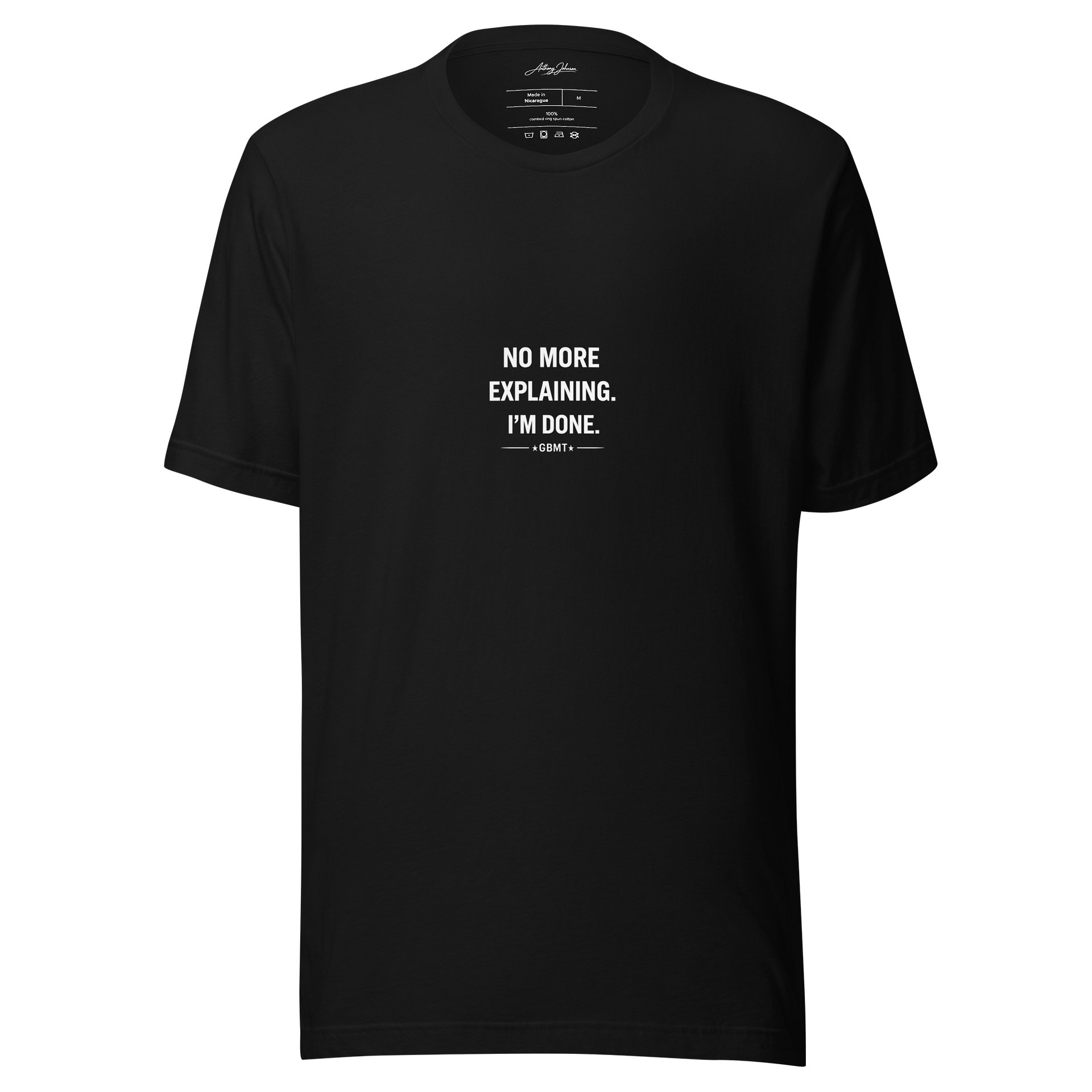 No More Explaining. I’m Done. Tee – GBMT Statement Collection product image (1)