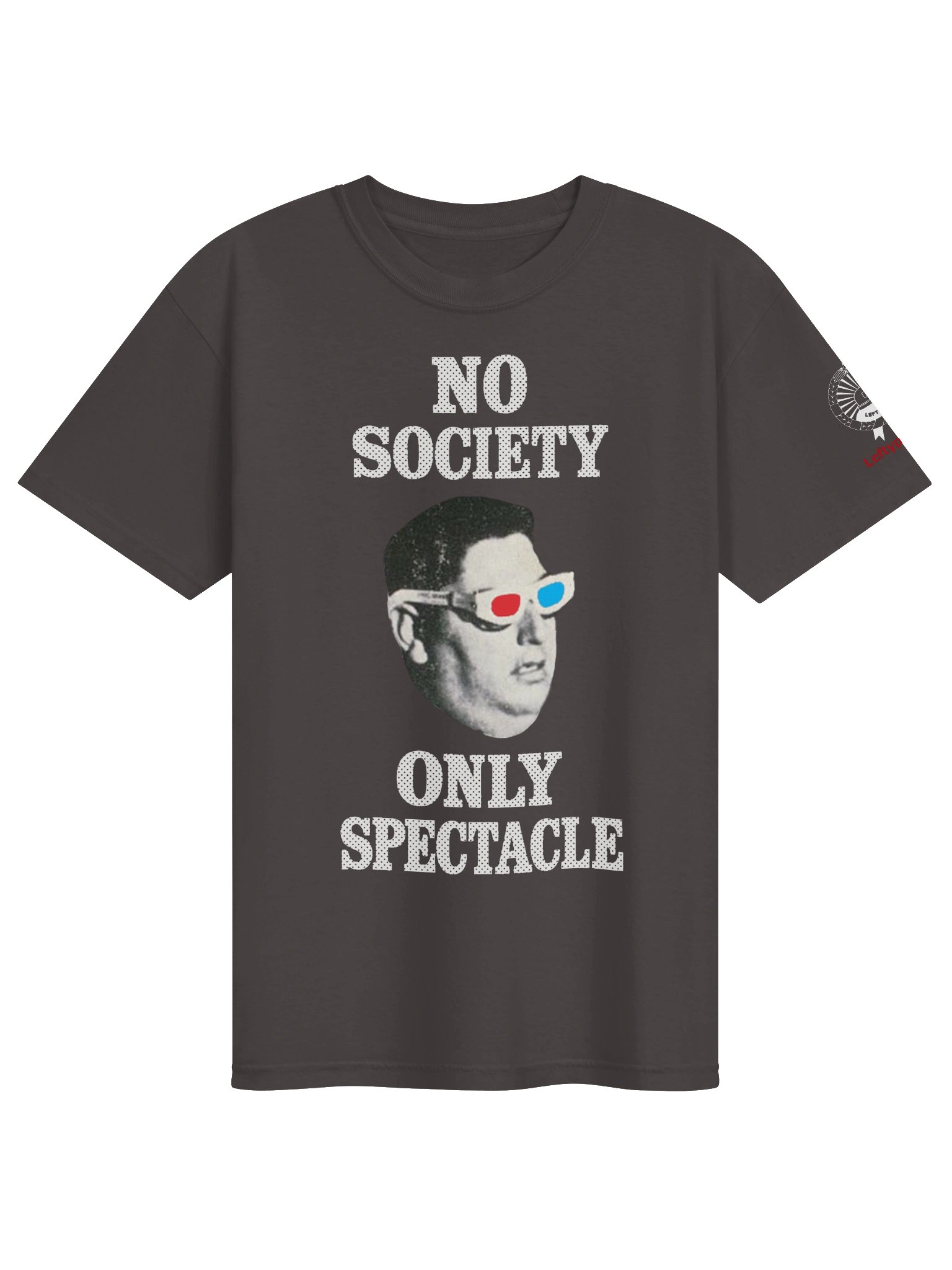 "No Society, Only Spectacle" - T-Shirt product image (4)