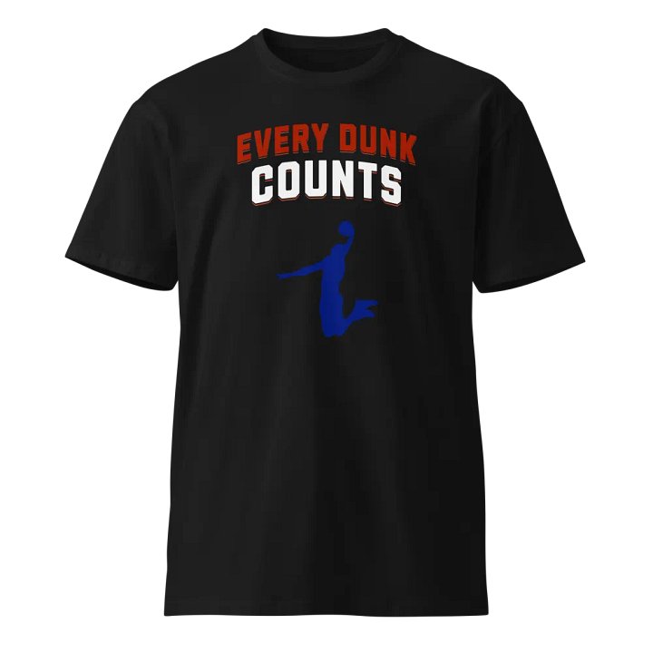 Every Dunk Counts Basketball T-Shirt product image (1)