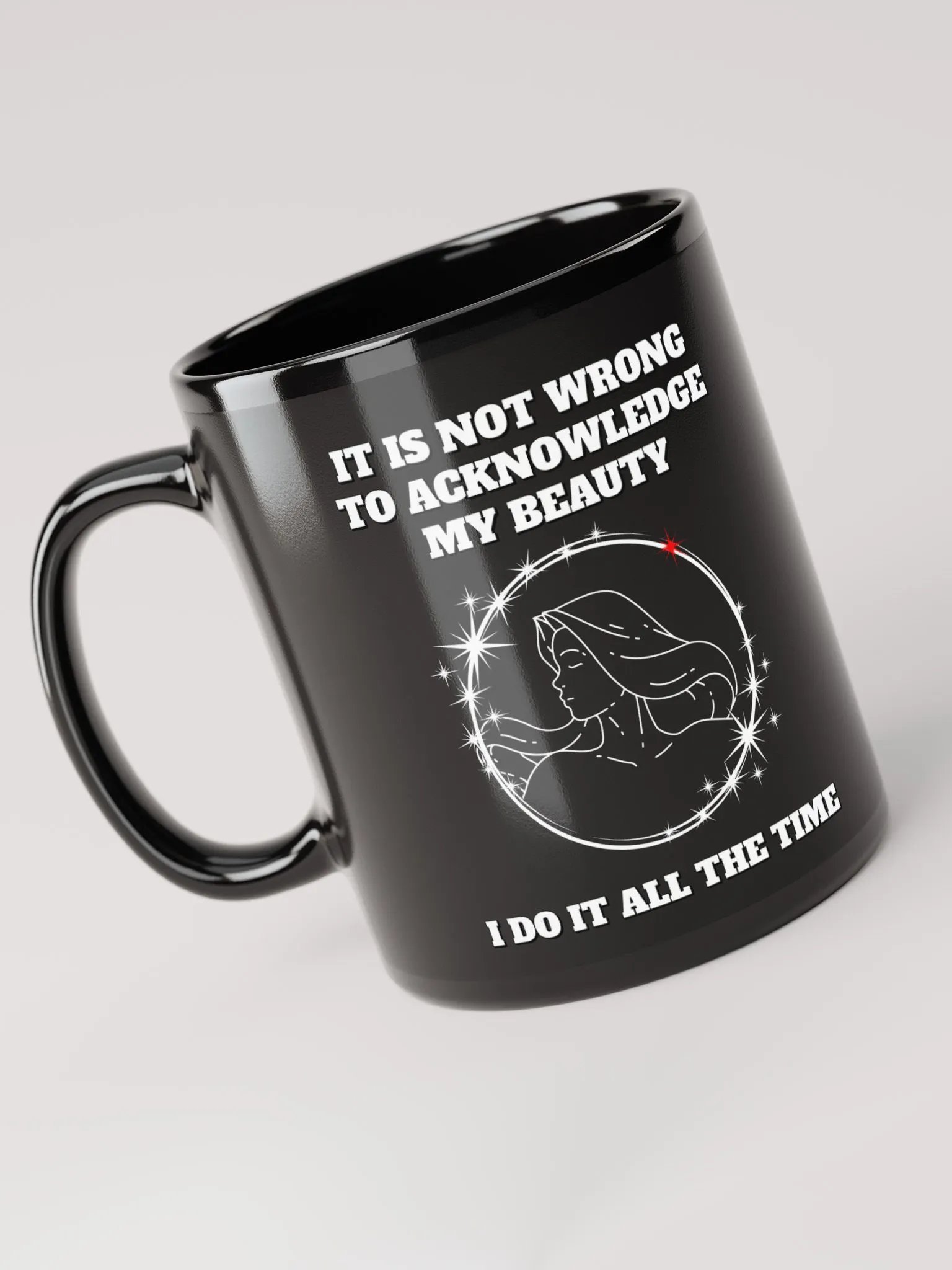 It Is Not Wrong To Acknowledge My Beauty - Funny Mug product image (5)