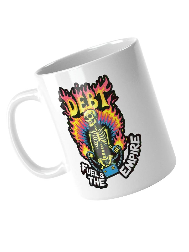 Debt Fuels The Empire Mug product image (1)