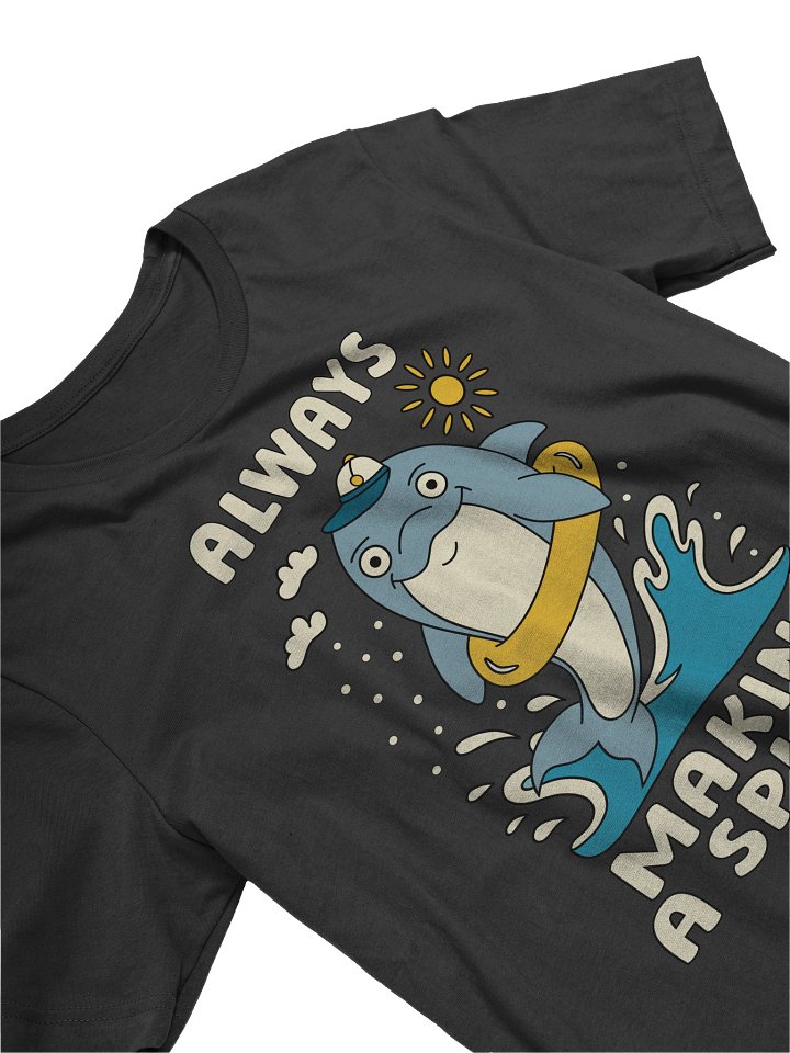 Always Making A Splash Cute Silly Funny Dolphin Unisex T-shirt product image (2)