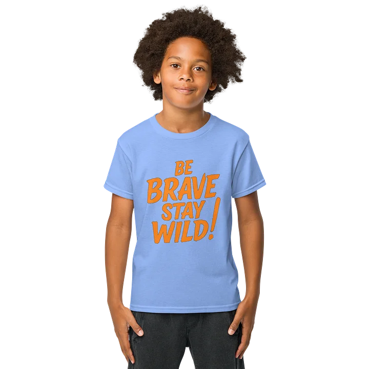 Be Brave Stay Wild! Youth Sports T-Shirt product image (1)