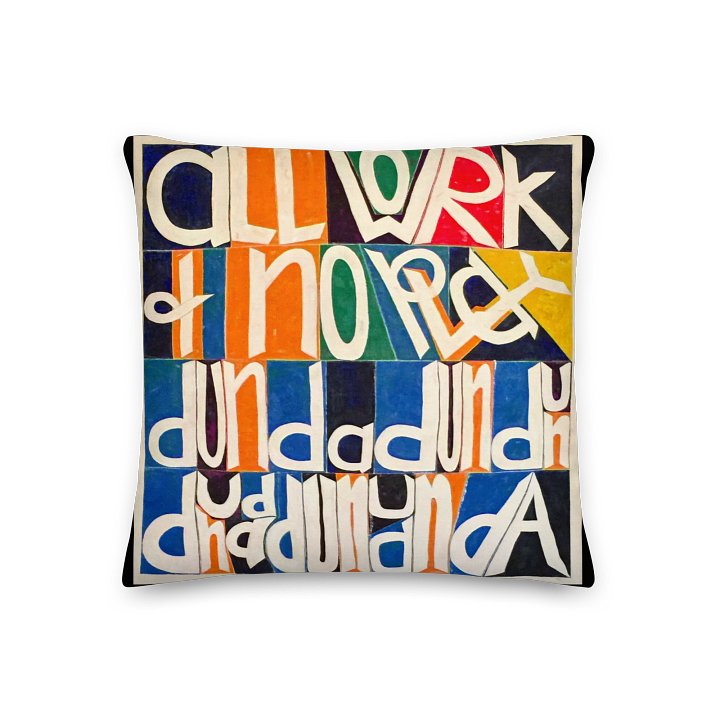 All Work and No Play Pillow (2-sided) product image (3)