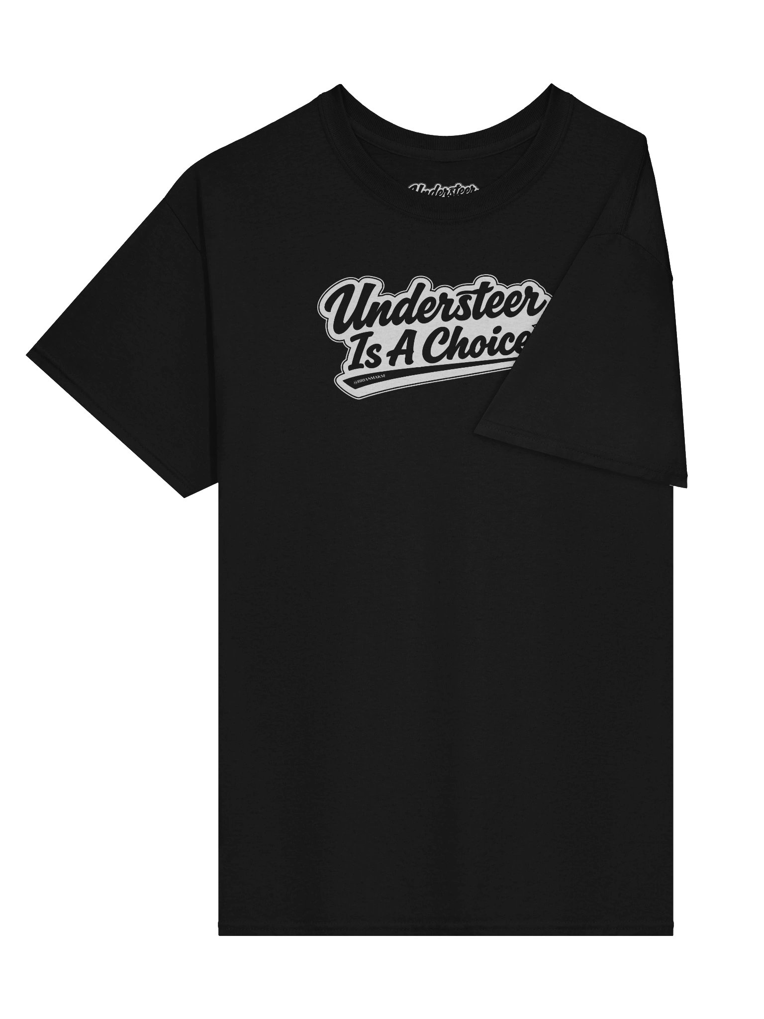 UNDERSTEER IS A CHOICE TEE product image (87)