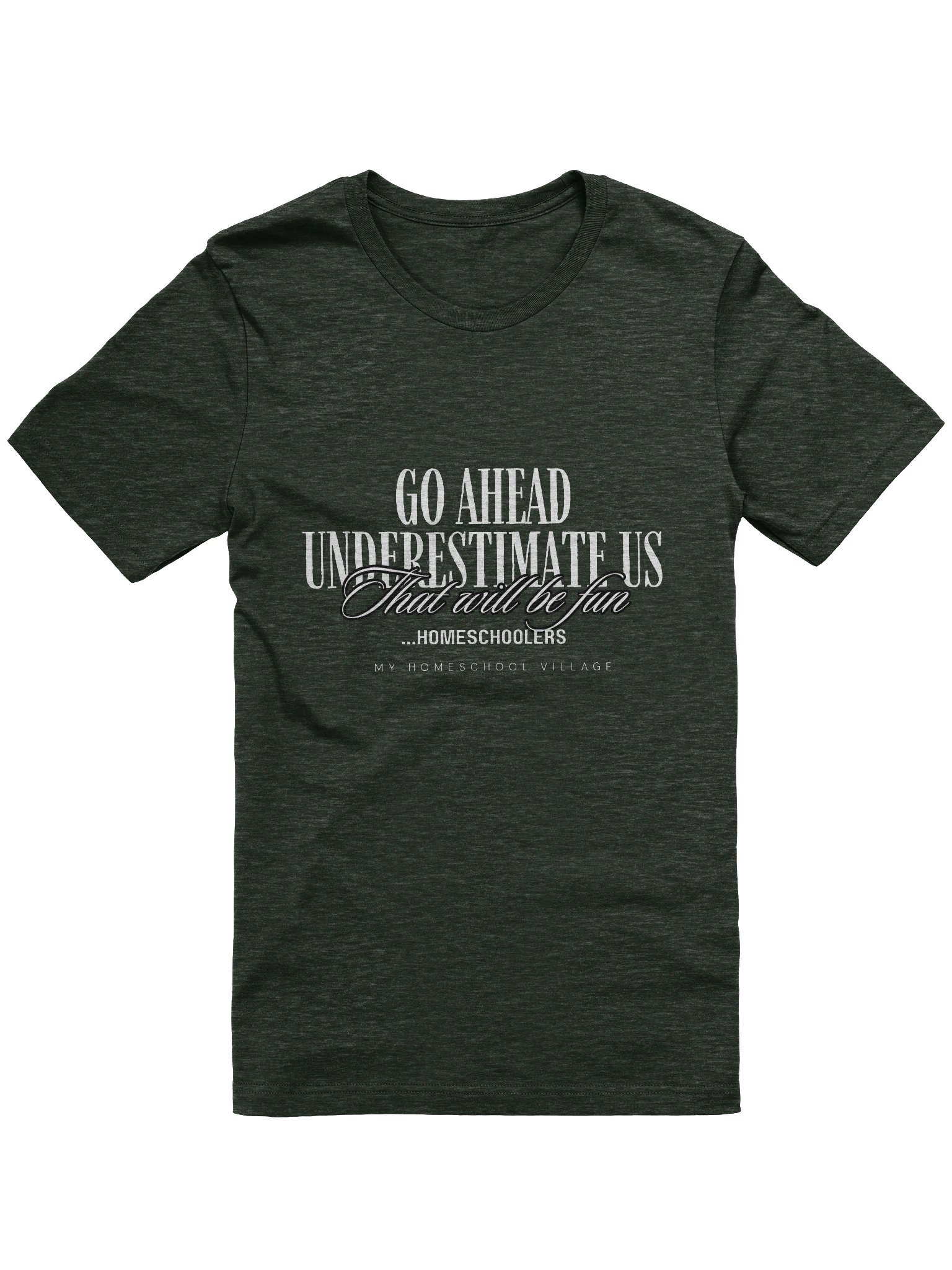 Go Ahead, Underestimate Us Tee product image (1)