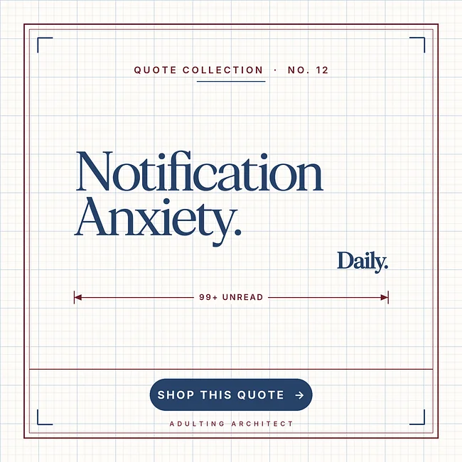 Notification Anxiety. Daily.