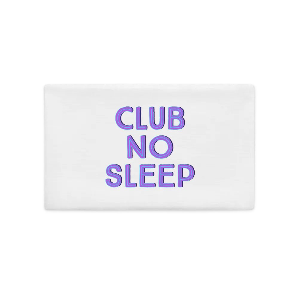 Club No Sleep Pillowcase product image (2)