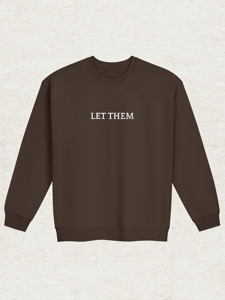 Let Them Sweatshirt product image (2)