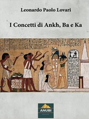 I Concetti di Ankh, Ba e Ka – Leonardo Paolo Lovari product image (1)