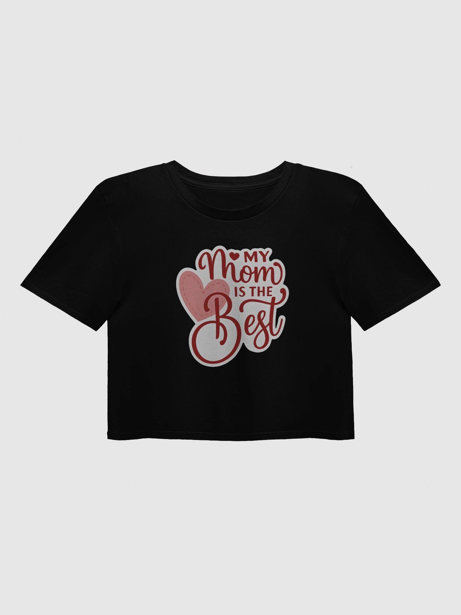 My Mom is the Best Crop Top | Heart & Script Font Mom Shirt | Cute Hand-Lettered Mother’s Day Gift product image (1)
