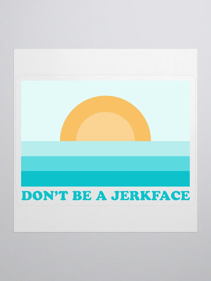 Don't Be A Jerkface - Sticker product image (1)