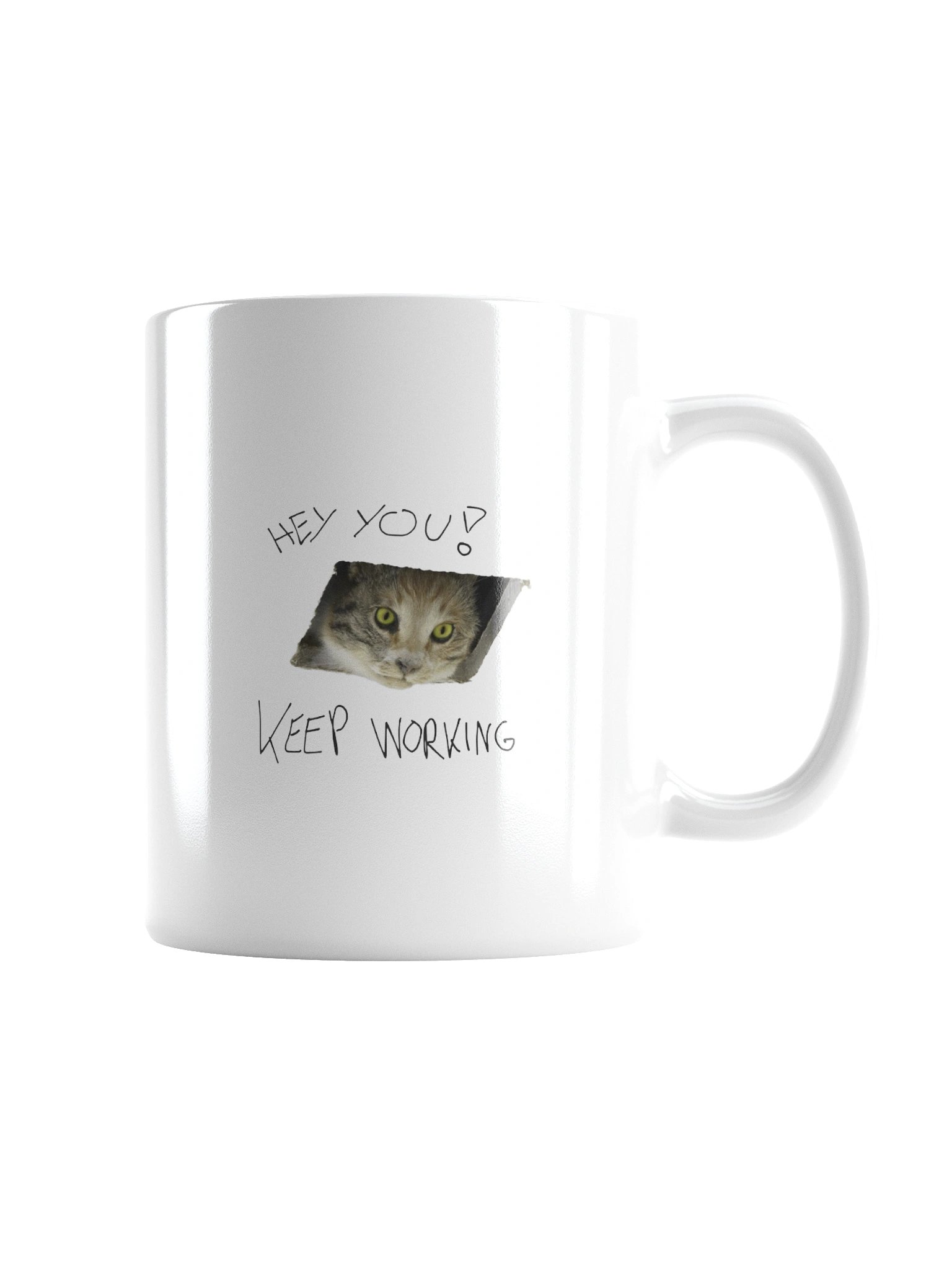 Hey You Keep Working Cat Mug – Funny Motivational Cat Meme Coffee Mug | 11oz Office & Productivity Gift product image (3)