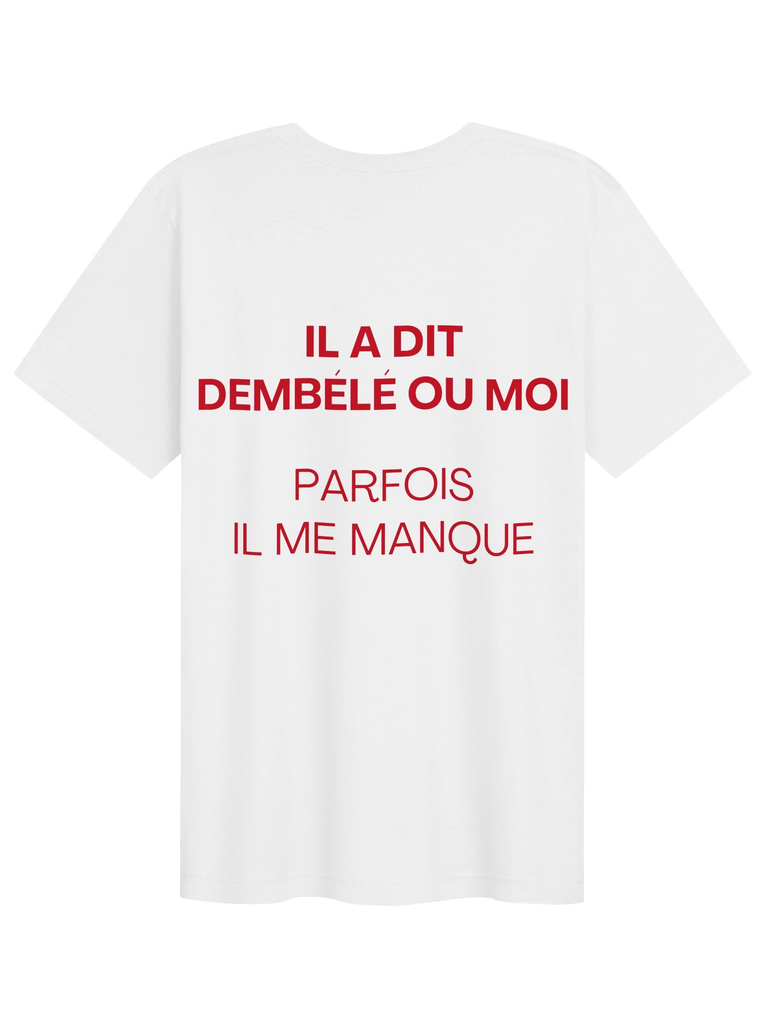 IL A DIT DEMBELE OU MOI PARFOIS IL ME MANQUE product image (1)