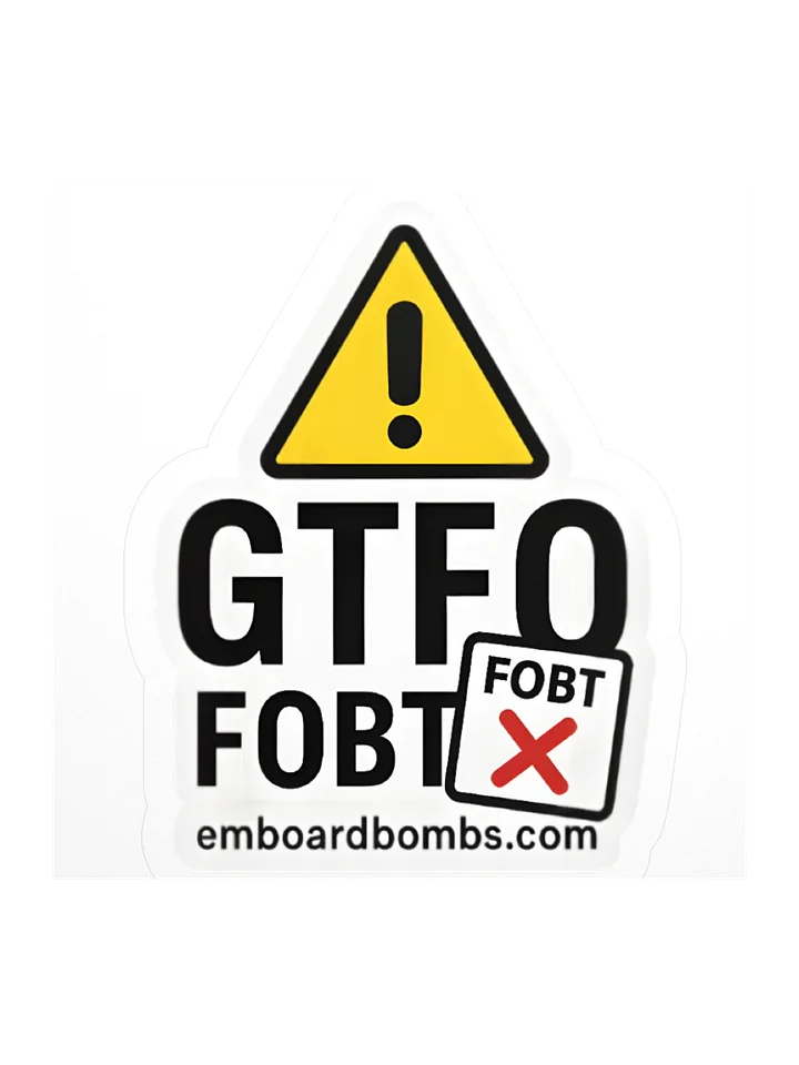 GTFO FOBT Sticker product image (1)