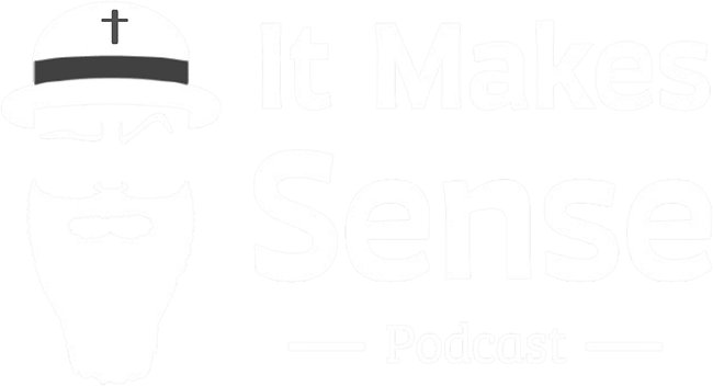 It Makes Sense Podcast