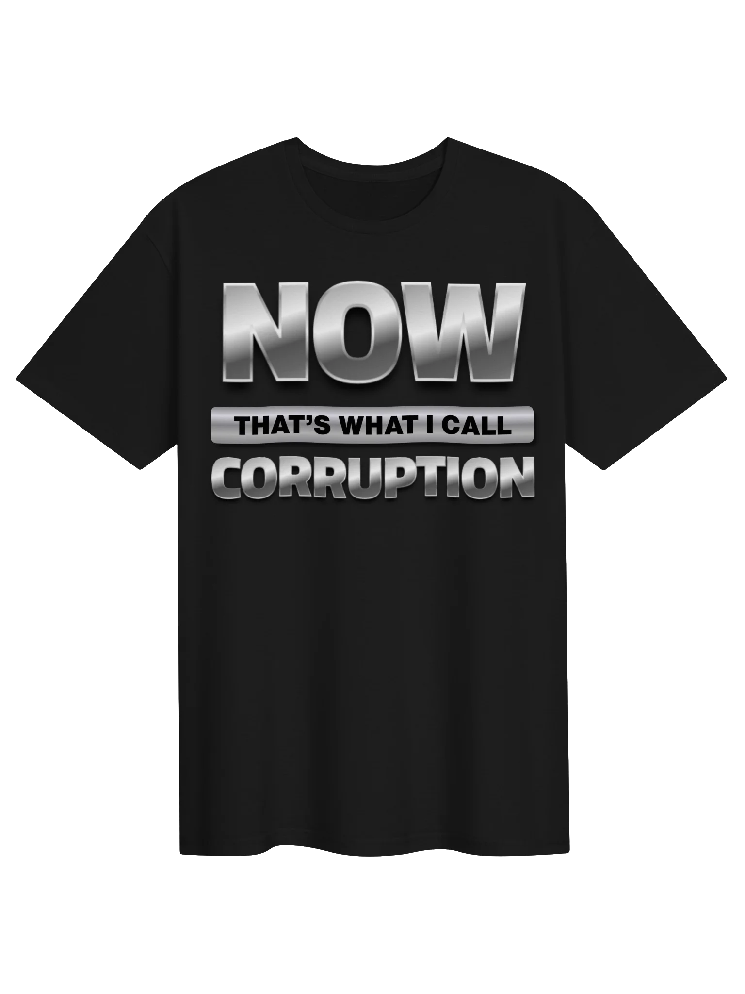 Political Satire T-Shirt | Now That's What I Call Corruption | Funny Protest Shirt | Political Humor | Government Corruption Gift product image (1)
