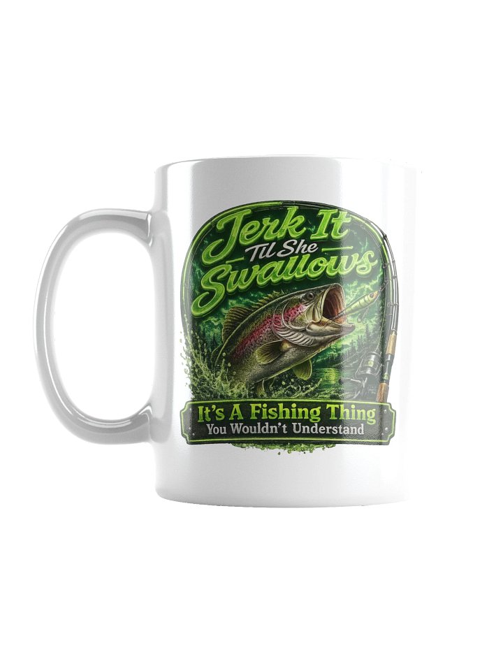 Jerk It Til She Swallows Green Mug product image (1)