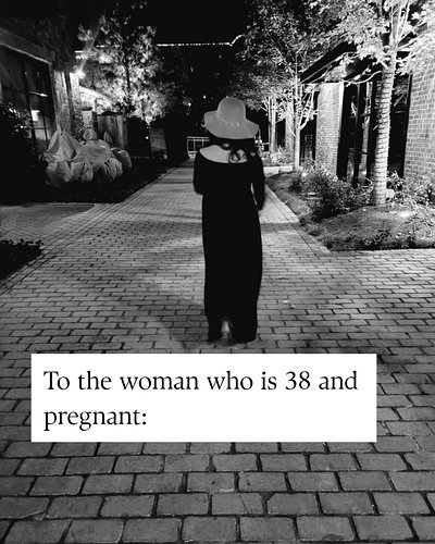You are in good company my friend. ❤️

You are More Than Your Age. 

*This photo was me at 38 and pregnant with my son, Evere...