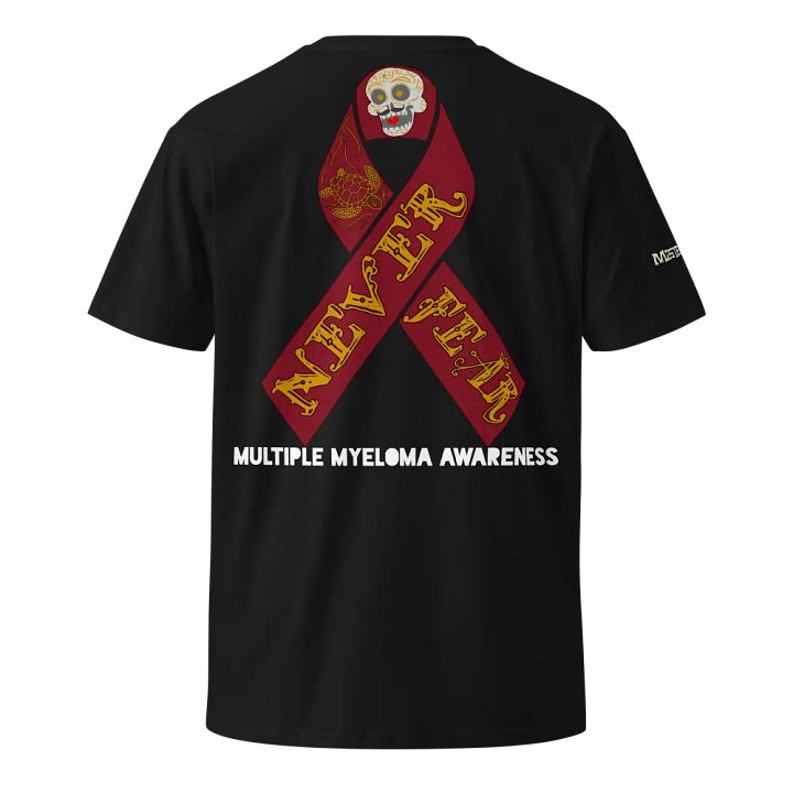 Never Fear (Multiple Myeloma Charity Shirt) product image (2)