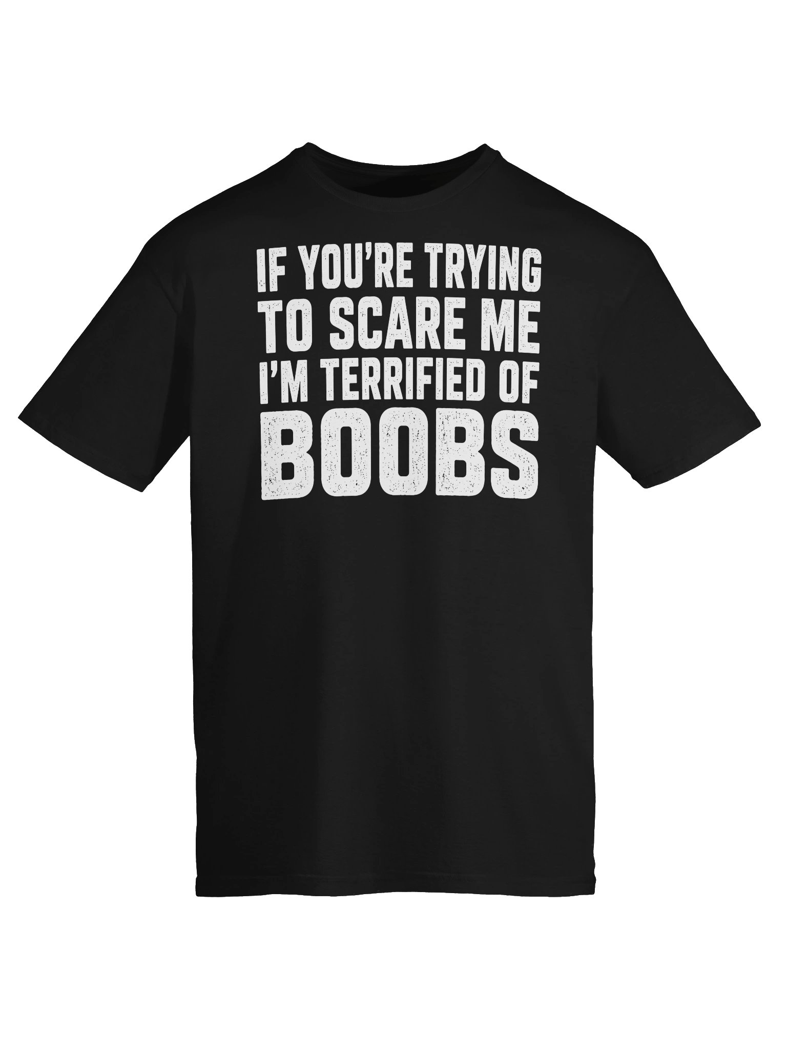 If You’re Trying To Scare Me Funny Boobs T-Shirt product image (30)