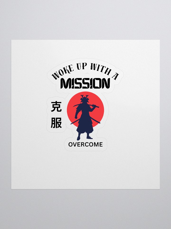 Woke Up With Mission - Samurai - Overcome - Sticker product image (1)