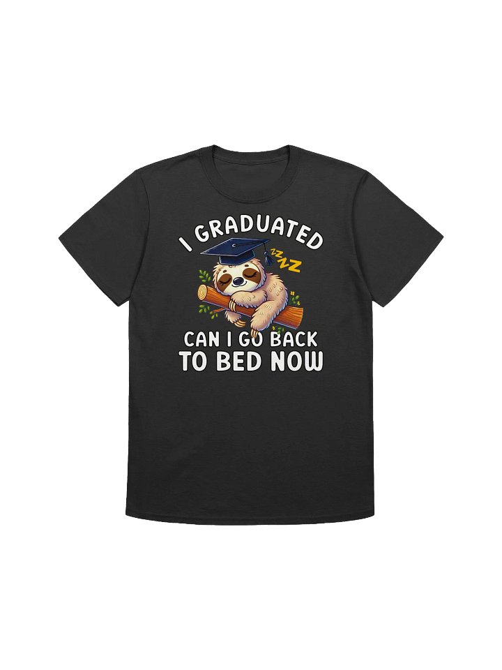 Funny Graduation - Sloth "Go Back To Bed" Graphic T-Shirt product image (5)