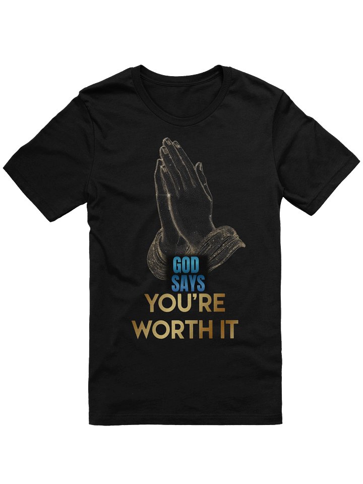 God Says You're Worth It -Divine Worth T-Shirt product image (1)